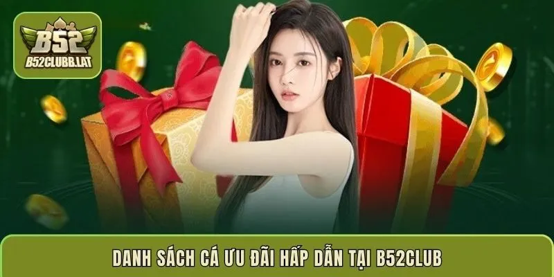 Danh sách cá ưu đãi hấp dẫn tại B52Club