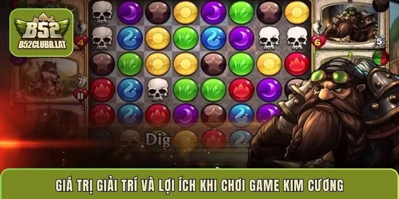 Giá trị giải trí và lợi ích khi chơi game kim cương