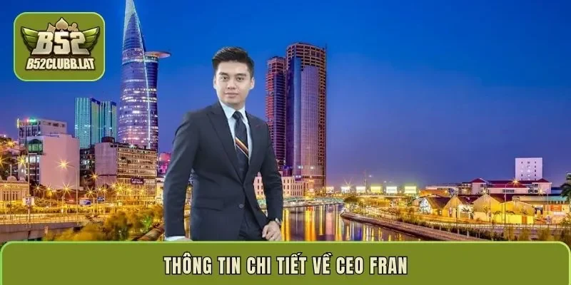 Thông tin chi tiết về CEO Fran